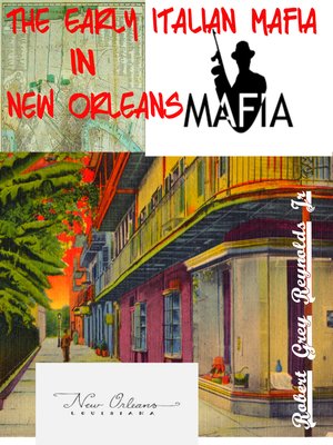 cover image of The Early Italian Mafia In New Orleans